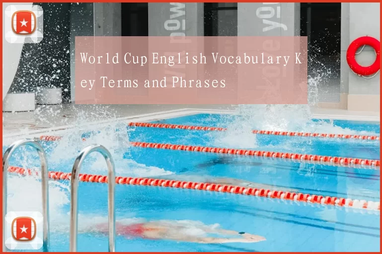World Cup English Vocabulary Key Terms and Phrases