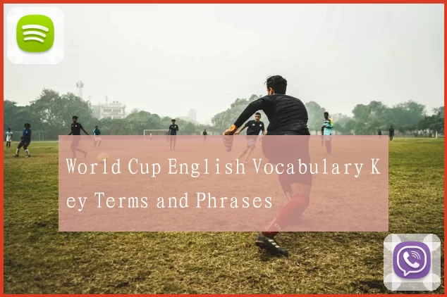 World Cup English Vocabulary Key Terms and Phrases